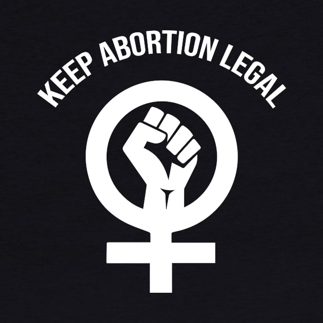 Keep Abortion Legal by Aratack Kinder